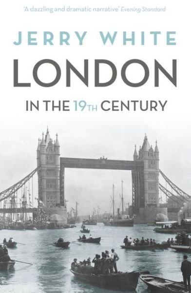 Cover for Jerry White · London In The Nineteenth Century: 'A Human Awful Wonder of God' (Paperback Book) (2016)