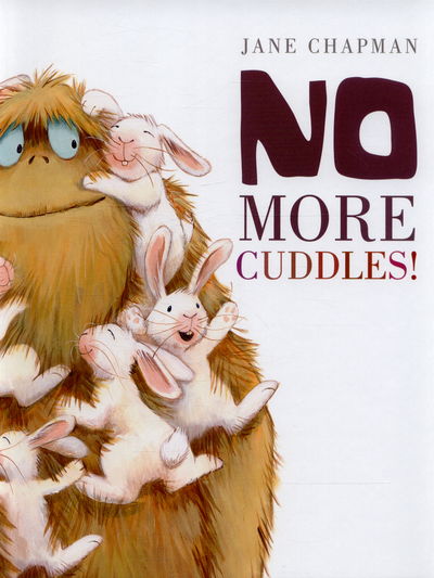 Cover for Jane Chapman · No More Cuddles! (Hardcover Book) (2015)