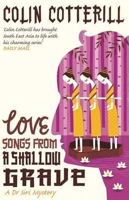 Cover for Colin Cotterill · Love Songs from a Shallow Grave: A Dr Siri Murder Mystery (Pocketbok) (2010)