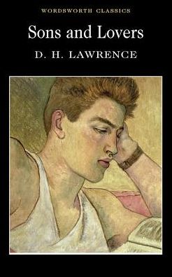 Sons and Lovers - Wordsworth Classics - D.H. Lawrence - Kirjat - Wordsworth Editions Ltd - 9781853260476 - tiistai 5. toukokuuta 1992