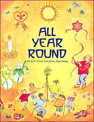 All Year Round: A Calendar of Celebrations - Festivals and the Seasons - Ann Druitt - Books - Hawthorn Press - 9781869890476 - August 3, 1999