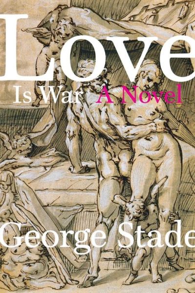 Cover for George Stade · Love is War (Paperback Book) (2006)