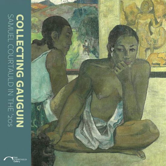 Cover for The Courtauld Gallery · Collecting Gauguin (Paperback Book) (2025)