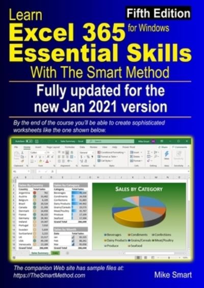 Cover for Mike Smart · Learn Excel 365 Essential Skills with The Smart Method: Fifth Edition: updated for the Jan 2021 Semi-Annual version 2008 (Paperback Book) [5th Fifth Edition: Updated for the Jan 2021 Semi-A edition] (2021)