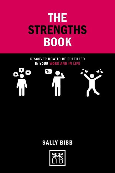 Cover for Sally Bibb · Strengths Book: Discover How To Be Fulfilled in Your Work and in Life - Concise Advice (Hardcover Book) (2017)