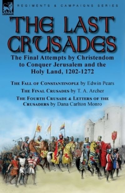 Last Crusades - Edwin Pears - Książki - Leonaur Limited - 9781915234476 - 26 września 2022