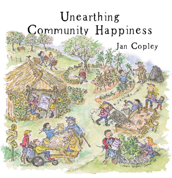 Unearthing Community Happiness - Jan Copley - Books - i2i Publishing - 9781916732476 - May 1, 2025