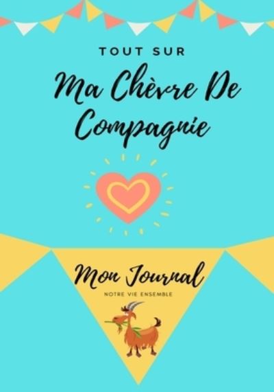 Cover for Petal Publishing Co · Tout Sur Ma Chevre De Compagnie (Paperback Book) (2020)