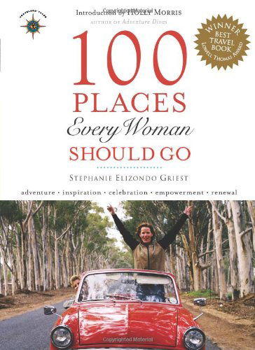 Cover for Stephanie Elizondo Griest · 100 Places Every Woman Should Go (Paperback Book) (2007)