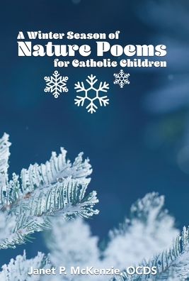 Cover for Janet P McKenzie · A Winter Season of Nature Poems for Catholic Children (Hardcover Book) (2019)