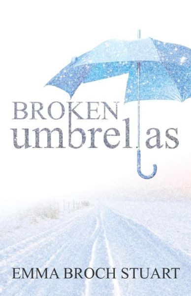 Cover for Emma Broch Stuart · Broken Umbrellas (Paperback Book) (2015)