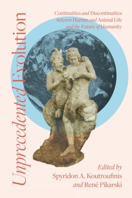 Cover for Spyridon A Koutroufinis · Unprecedented Evolution (Paperback Book) (2020)