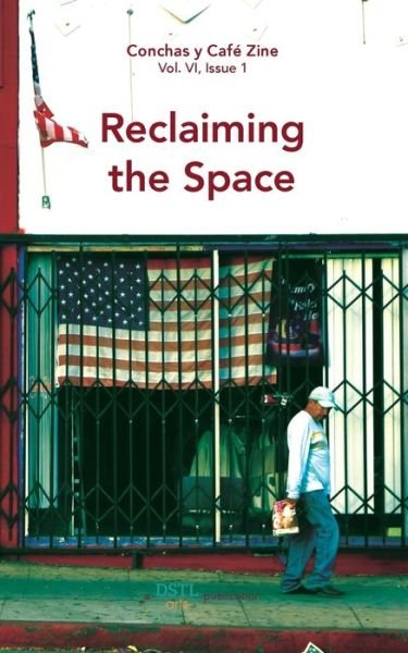 Reclaiming the Space - Dstl Arts - Books - Blurb - 9781946081476 - May 6, 2024