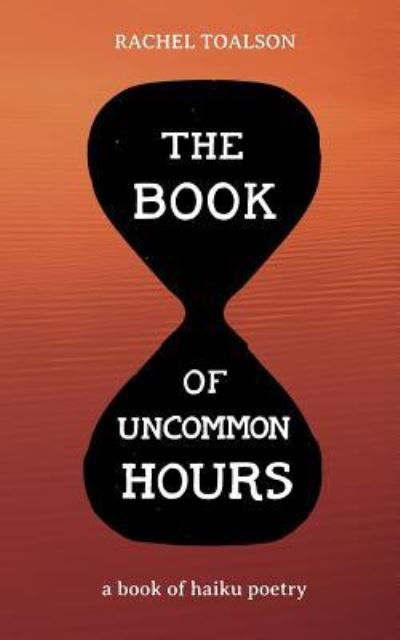 Cover for Rachel Toalson · The Book of Uncommon Hours (Paperback Book) (2018)