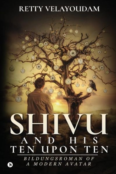 Shivu and His Ten Upon Ten - Retty Velayoudam - Books - Notion Press, Inc. - 9781947349476 - July 5, 2017