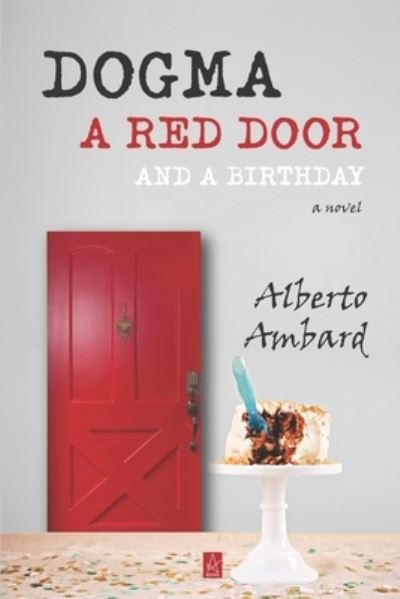 Cover for Alberto Ambard · Dogma, A Red Door, And A Birthday (Paperback Book) (2020)