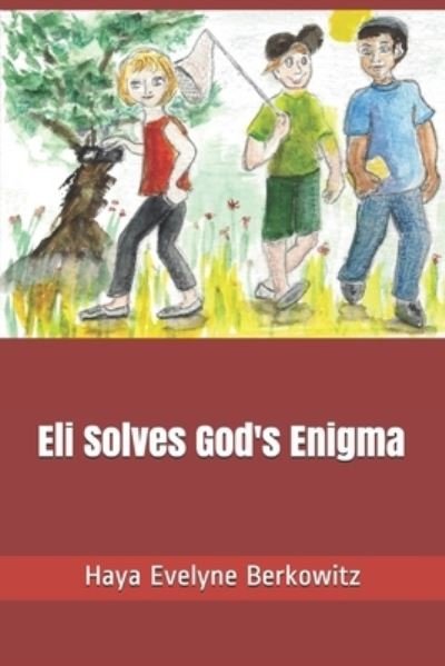 Cover for Haya Evelyne Berkowitz · Eli Solves God's Enigma (Pocketbok) (2017)