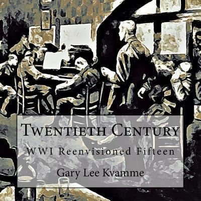 Twentieth Century - Gary Lee Kvamme - Bücher - Createspace Independent Publishing Platf - 9781976103476 - 5. September 2017