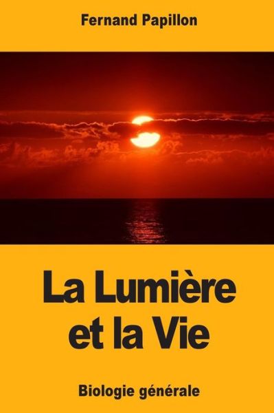 Cover for Fernand Papillon · La Lumiere et la Vie (Paperback Book) (2017)