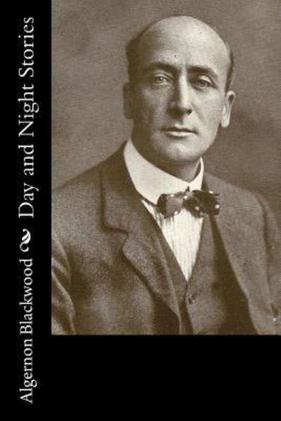 Cover for Algernon Blackwood · Day and Night Stories (Pocketbok) (2017)