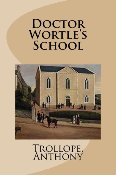 Cover for Trollope Anthony · Doctor Wortle's School (Paperback Book) (2017)