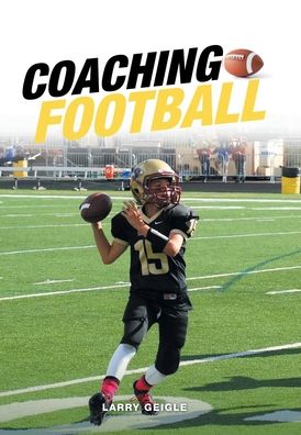 Cover for Larry Geigle · Coaching Football (Book) (2020)