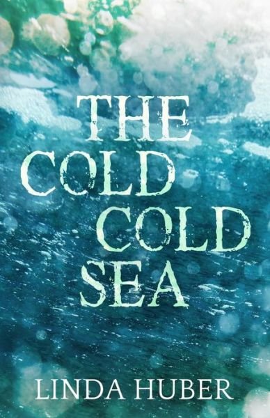 Cover for Linda Huber · The Cold Cold Sea (Paperback Book) (2018)