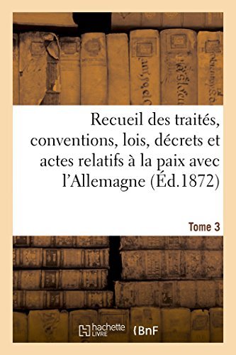 Cover for Recueil Des Traites, Conventions, Lois, Decrets Et Actes Relatifs A La Paix Avec l'Allemagne T.3 - Sciences Sociales (Taschenbuch) [French edition] (2014)