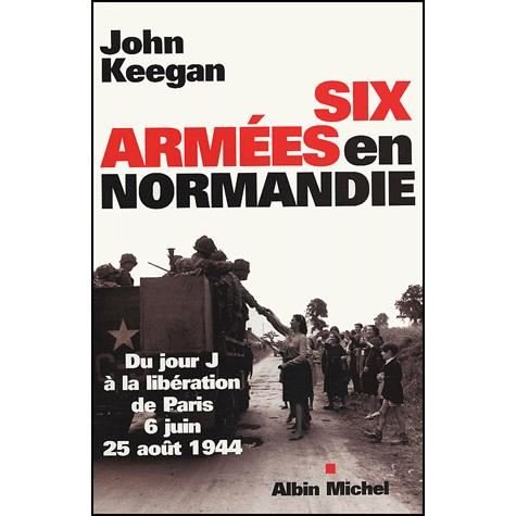 Cover for John Keegan · Six Armees en Normandie (Histoire) (French Edition) (Paperback Book) [French edition] (2004)