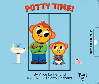 Potty Time! - Pull and Play Books - Alice Le Henand - Książki - Tourbillon - 9782745995476 - 1 maja 2018