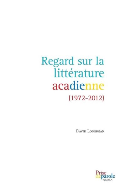 Cover for David Lonergan · Regard Sur La Litt rature Acadienne (1972-2012) (Taschenbuch) (2018)