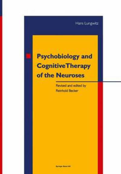 Cover for Lungwitz · Psychobiology and Cognitive Therapy of the Neuroses (Taschenbuch) [Softcover reprint of the original 1st ed. 1993 edition] (2014)