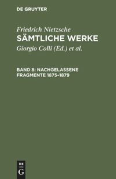 Cover for Friedrich Nietzsche · Nachgelassene Fragmente (Book) [Neuausg. 2005 der 2., durchges. Aufl edition] (1988)