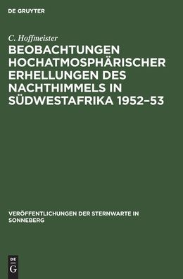 Cover for C Hoffmeister · Beobachtungen hochatmosphrischer Erhellungen des Nachthimmels in Sdwestafrika 1952-53 (Hardcover Book) (1959)