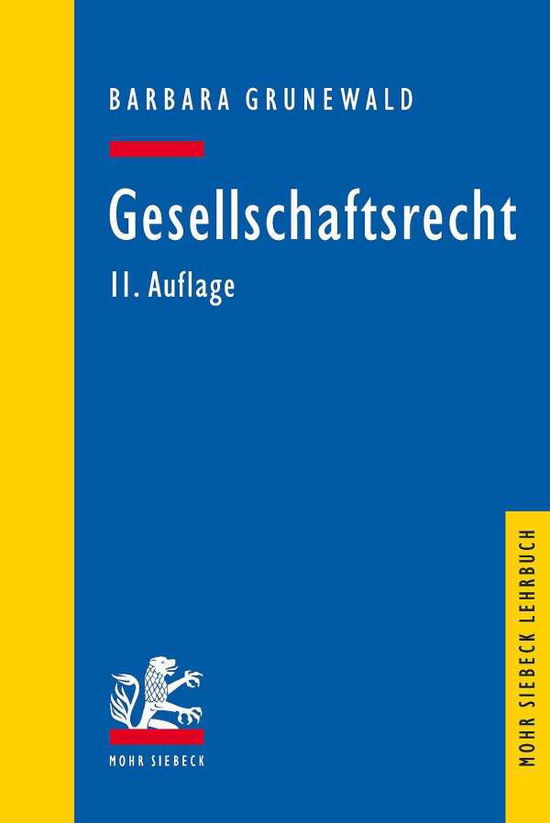 Cover for Barbara Grunewald · Gesellschaftsrecht - Mohr Siebeck Lehrbuch (Paperback Book) [11. Auflage edition] (2020)