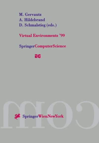 Cover for M Gervautz · Virtual Environments '99: Proceedings of the Eurographics Workshop in Vienna, Austria, May 31-June 1, 1999 - Eurographics (Paperback Book) [Softcover reprint of the original 1st ed. 1999 edition] (1999)