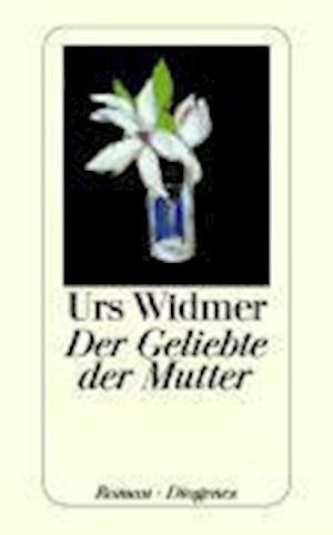 Cover for Urs Widmer · Detebe.23347 Widmer.geliebte D.mutter (Bok)