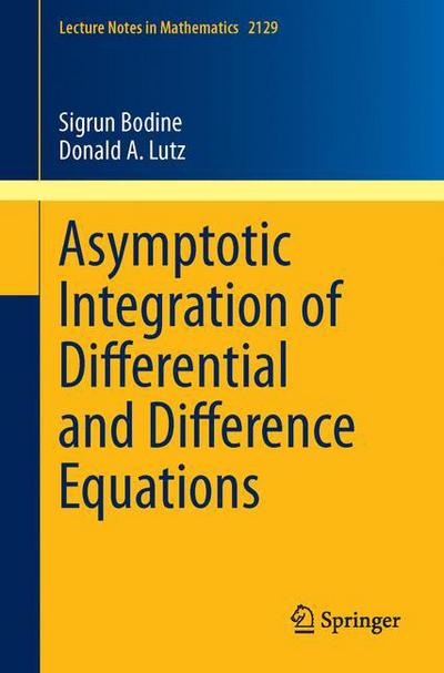 Cover for Sigrun Bodine · Asymptotic Integration of Differential and Difference Equations - Lecture Notes in Mathematics (Paperback Book) [2015 edition] (2015)