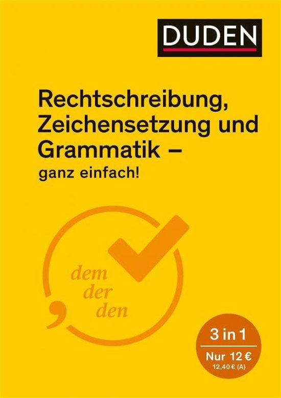 Ganz Einfach! · Duden Rechtschreibung, Zeichensetzung und Grammatik - ganz einfach! (Paperback Book) (2019)