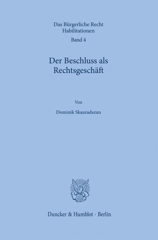 Cover for Skauradszun · Der Beschluss als Rechtsges (Bog) (2020)