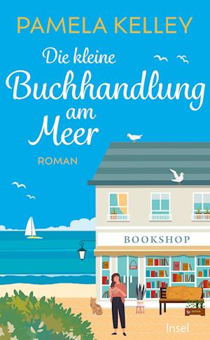 Die kleine Buchhandlung am Meer - Pamela Kelley - Books - Insel Verlag - 9783458683476 - June 17, 2024