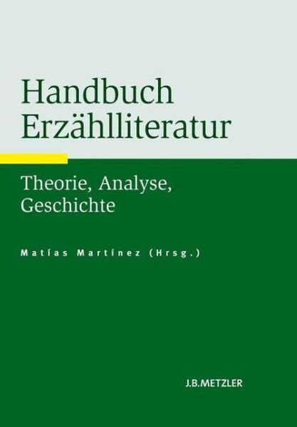 Cover for Martínez · Handbuch Erzahlliteratur: Theorie, Analyse, Geschichte (Gebundenes Buch) (2011)