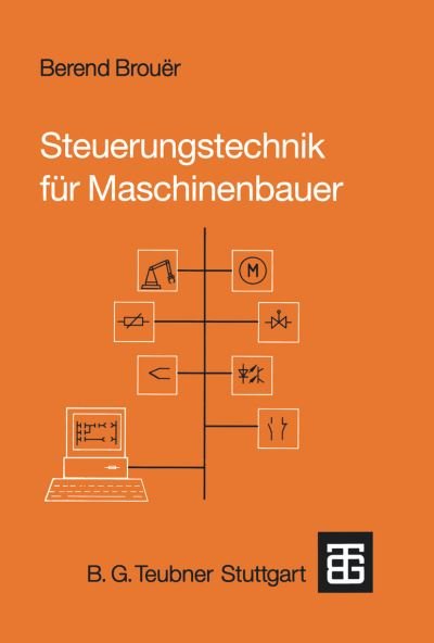 Cover for Berend Brouer · Steuerungstechnik Fur Maschinenbauer (Paperback Book) [German, 1995 edition] (1995)