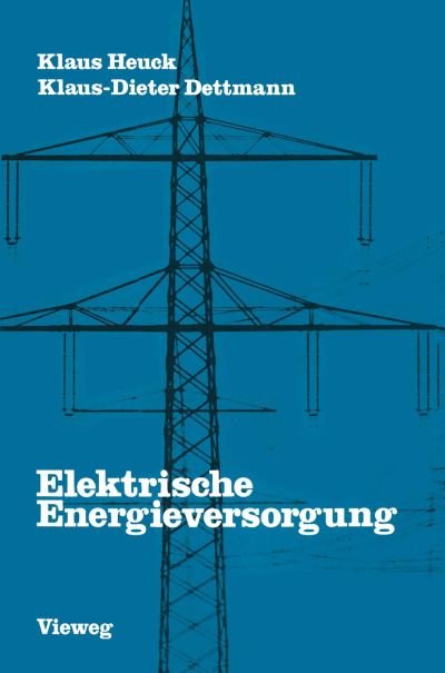 Cover for Heuck Klaus · Elektrische Energieversorgung (Taschenbuch) [German, 1984 edition] (1984)