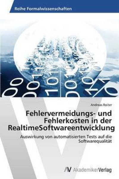 Cover for Roiter Andreas · Fehlervermeidungs- Und Fehlerkosten in Der Realtimesoftwareentwicklung (Paperback Book) (2012)