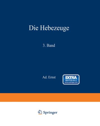 Cover for Ernst · Die Hebezeuge Theorie und Kritik ausgefuehrter Konstruktionen mit besonderer Be (Book) (1903)