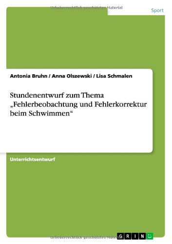 Cover for Antonia Bruhn · Stundenentwurf zum Thema &quot;Fehlerbeobachtung und Fehlerkorrektur beim Schwimmen (Paperback Book) [German edition] (2013)