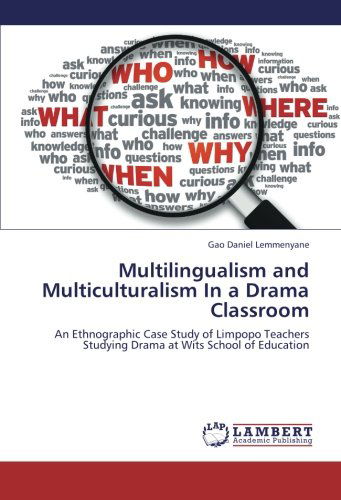 Cover for Gao Daniel Lemmenyane · Multilingualism and Multiculturalism in a Drama Classroom: an Ethnographic Case Study of Limpopo Teachers Studying Drama at Wits School of Education (Paperback Book) (2012)