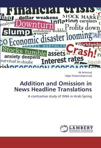 Cover for Hajar Khanmohammad · Addition and Omission in News Headline Translations: a Contrastive Study of Isna in Arab Spring (Taschenbuch) (2014)