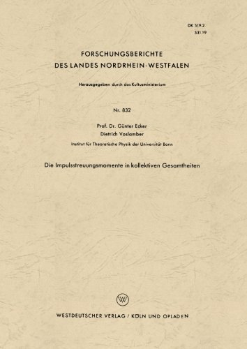 Cover for Gunter Ecker · Die Impulsstreuungsmomente in Kollektiven Gesamtheiten - Forschungsberichte Des Landes Nordrhein-Westfalen (Paperback Book) [1960 edition] (1960)